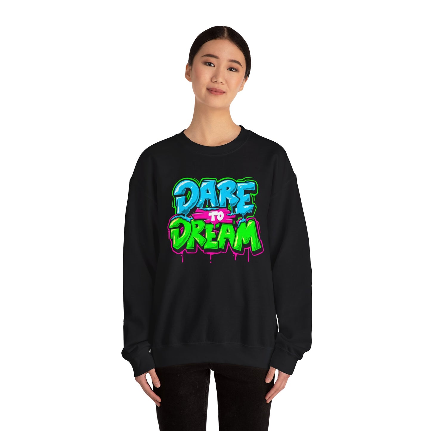 DARE TO DREAM Sweatshirt