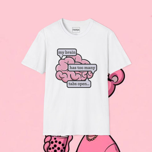 "My brain has too many tabs open" T-Shirt